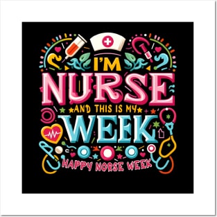 I'm A Nurse And This Is My Week Happy RN Nurse Week 2024 Posters and Art